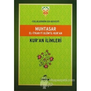 Muhtasar El-İtkan Fi Ulum'il-Kur'an - Kur'an İlimleri - Celaleddin Es-Suyuti 3990000017544