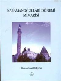 Karamanoğulları Dönemi Mimarisi (ISBN: 9789751618517)