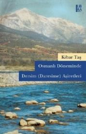 Osmanlı Döneminde Dersim (Daresime) Aşiretleri (ISBN: 9786059022132)
