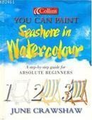You Can Paint Seashore in Watercolour (ISBN: 9780007143832)