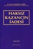 Haksız Kazancın İadesi Dr. Kumru Kılıçoğlu Yılmaz (ISBN: 9786055593940)