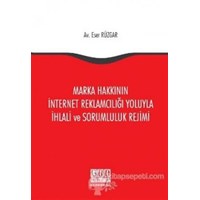 Marka Hakkının İnternet Reklamcılığı Yoluyla İhlali ve Sorumluluk Rejimi (ISBN: 9786051520148)