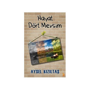 Hayat Dört Mevsim - Aysel Kızıltaş (ISBN: 9786051277516)