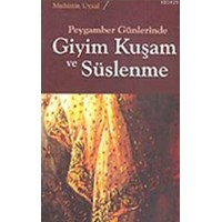 Peygamber Günlerinde| Giyim Kuşam ve Süslenme (ISBN: 9789756337059)