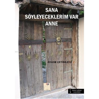 Sana Söyleyeceklerim Anne (ISBN: 9786051284064)