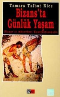 Bizans'ta Günlük Yaşam Bizans'ın Mücevheri Konstantinopolis (ISBN: 9799756557133)