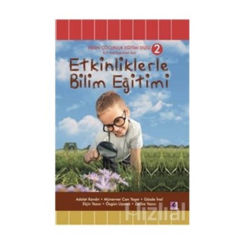 Etkinliklerle Bilim Eğitimi (5 - 7 Yaş Çocukları İçin) (ISBN: 3990000025995)