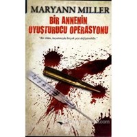 Bir Annenin Uyuşturucu Operasyonu - Maryann Miller (3990000015170)