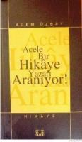 ACELE BIR HIKÂYE YAZARI ARANIYOR ! (ISBN: 9789757105534)