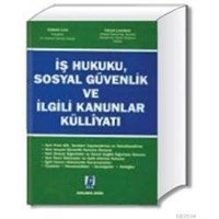 İş Hukuku, Sosyal Güvenlik ve İlgili Kanunlar Külliyatı (ISBN: 9789756068221)