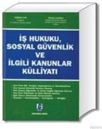 İş Hukuku, Sosyal Güvenlik ve İlgili Kanunlar Külliyatı (ISBN: 9789756068221)