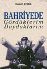 Bahriyede Gördüklerim Duyduklarım (ISBN: 9789752820956)