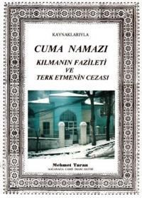 Cuma Namazı Kılmanın Fazileti ve Terk Etmenin Cezası (ISBN: 3006050001003)