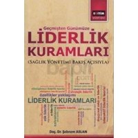 Liderlik Kuramları Sağlık Yönetimi Bakış Açısıyla (ISBN: 9786055176297)