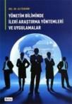 Yönetim Biliminde Ileri Araştırma Yöntemleri ve Uygulamalar (ISBN: 9786053779872)