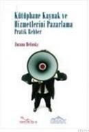 Kütüphane Kaynak Hizmetlerini Pazarlama (ISBN: 9789759529574)