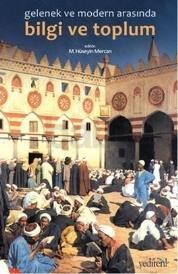 Gelenek ve Modernlik Arasında Bilgi ve Toplum (ISBN: 9789753559683)