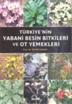 Türkiyenin Yabani Besin Bitkileri ve Ot Yemekleri (2011)