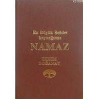 En Büyük Saadet Kaynağımız Namaz (ciltli) (ISBN: 1002291100299)