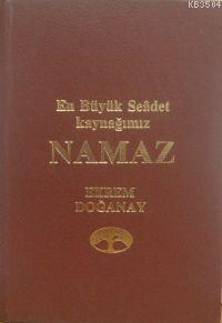 En Büyük Saadet Kaynağımız Namaz (ciltli) (ISBN: 1002291100299)