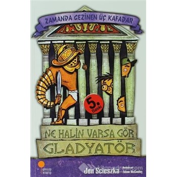 Zamanda Gezinen Üç Kafadar - Ne Halin Varsa Gör Gladyatör (ISBN: 3990000024654)
