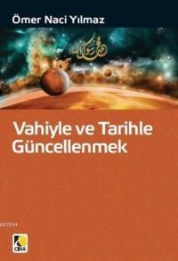 Vahiyle ve Tarihle Güncellenmek (ISBN: 9786353332005)