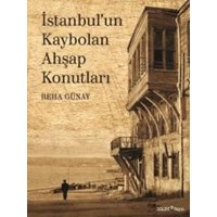 İstanbul’un Kaybolan Ahşap Konutları (ISBN: 9786054793396)