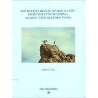 The Hittite Ritual of Hantitassu from the City of Hurma Against Troublesome Years (ISBN: 9789751608074)