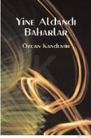 Yine Aldandı Baharlar (ISBN: 9789759187590)