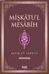 Mişkâtu\'l Mesâbîh (ISBN: 9786055457686)