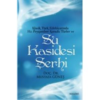 Klasik Türk Edebiyatında Hz. Peygamber Konulu Türler ve Su Kasidesi Şerhi (ISBN: 9786056329142)
