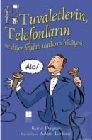 Tuvaletlerin Telefonları ve Diğer Faydalı Icatların Hikayesi (ISBN: 9789944425452)