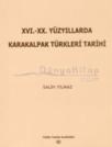 16. - 20. Yüzyıllarda Karakalpak Türkleri Tarihi (ISBN: 9789751618702)