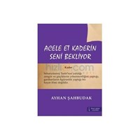 Acele Et Kaderin Seni Bekliyor - Ayhan Şahbudak (ISBN: 9786051283104)