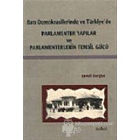 Batı Demokrasilerinde ve Türkiye'de Parlamenter Yapılar ve Parlamenterlerin Temsil Gücü (ISBN: 9789755910530)