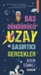 Baş Döndürücü Uzay ve Şaşırtıcı Gerçekler (ISBN: 9786051440439)