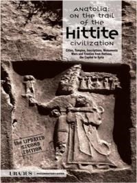 Anatolia: On The Trail of The Hittite Civilization (ISBN: 9786055940270)