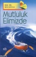 Mutluluk Elimizde (ISBN: 9789756862100)