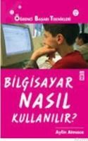 Bilgisayar Nasıl Kullanılır (ISBN: 9789752633797)