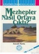 Mezhepler Nasıl Ortaya Çıktı (ISBN: 9789758549009)