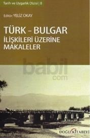 Türk-Bulgar İlişkileri Üzerine Makaleler (ISBN: 9786055296339)