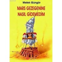 Mars Gezegenine Nasıl Gidemedim (ISBN: 9789752860494)