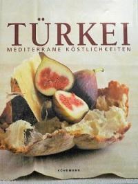 Türkei Mediterrane Köstlichkeiten (ISBN: 9783833110924)