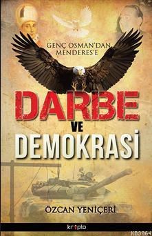 Genç Osmandan Menderese Darbe ve Demokrasi (ISBN: 9786054991204)