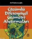 Çözümlü Diferensiyel Geometri Alıştırmaları (ISBN: 9786053950080)