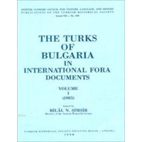 The Turks Of Bulgaria In International Fora Documents Volume I (ISBN: 9789751602254)