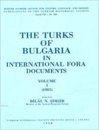 The Turks Of Bulgaria In International Fora Documents Volume I (ISBN: 9789751602254)