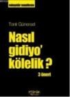 Nasıl gidiyo kölelik? (ISBN: 9786055858964)