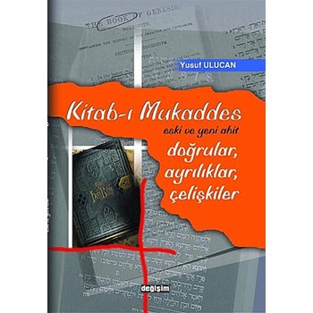 Kitabı-ı Mukaddes Eski ve Yeni Ahit / Doğrular,Ayrılıklar,Çelişkiler (ISBN: 9789758289780)