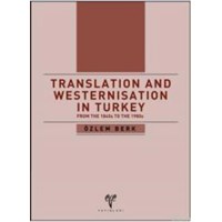 Translation and Westernisation in Turkey (ISBN: 9789758070959)